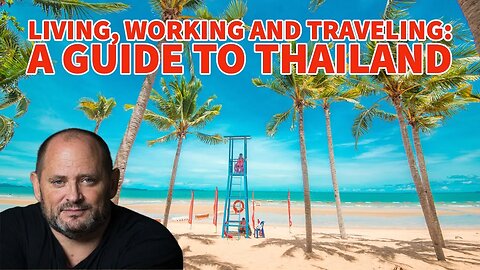 Living, Working and Traveling: A Guide to Thailand