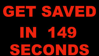 Get Saved from Hell in 149 Seconds!