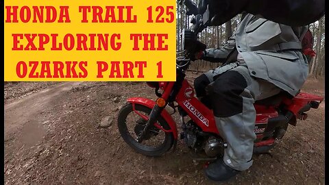 Honda Trail 125 - Exploring the Ozarks Part 1