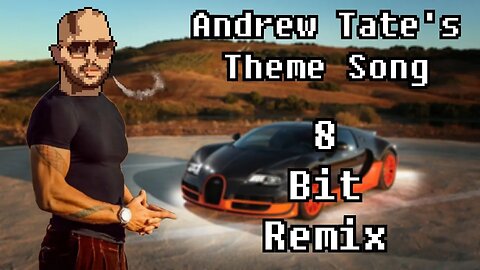 Andrew Tate's Theme Song - 8 Bit Remix