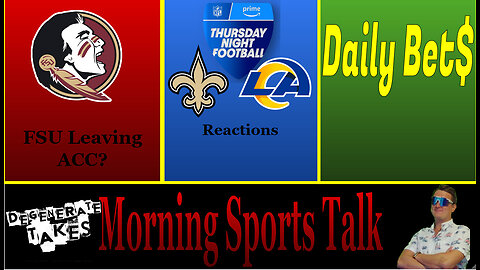 Morning Sports Talk: FSU Out of ACC, TNF Reactions, Yamamoto To The Dodgers