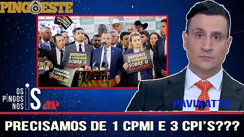 Precisamos mesmo de uma CPMI e três CPI's de uma vez? [PAVINATTO]