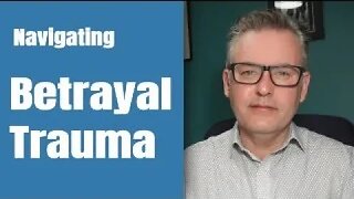 Navigating through Betrayal Trauma