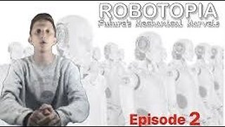 The Program ROBOTOPIA, Future'sMechanical Marvels, episode (2) "The Evolution of Robotics