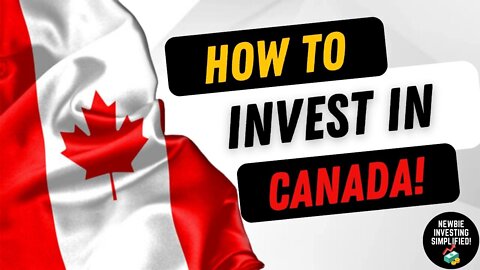 HOW TO START INVESTING IN CANADA: Step By Step Guide For Beginners!