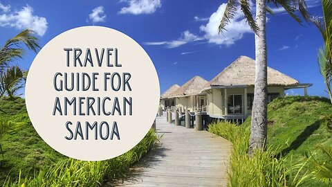 Discover the Unforgettable: A Comprehensive Travel Guide to American Samoa