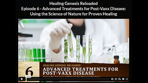 HGR- Ep 6:Advanced Treatments for Post-Vaxx Disease: Using the Science of Nature for Proven Healing