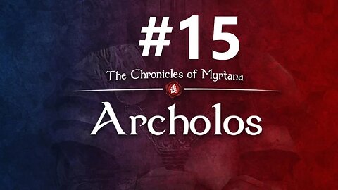 Archolos First Play Through ep. 15