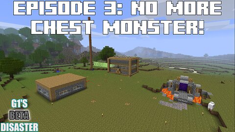 No More Chest Monsters! - G1's Beta Disaster: Ep. 3