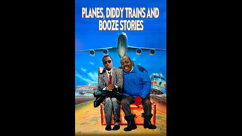 Planes, Diddy Trains and Booze Stories
