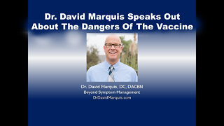 Dr. David Marquis Speaks Out About The Dangers Of The Vaccine