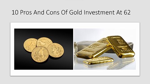10 Pros And Cons Of Gold Investment At 62