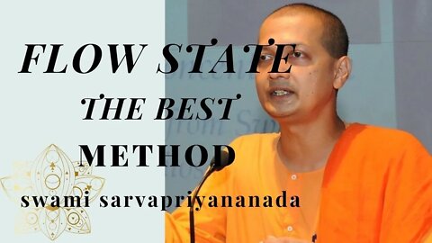 THE BEST METHOD FOR HOW to get into flow state! SWAMI SARVAPRIYANANDA