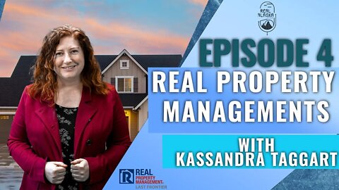 Episode 4 - Real Property Managements Kassandra Taggart