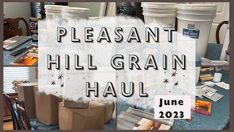 Pleasant Hill Grain Haul June 2023 | Homestead Haul