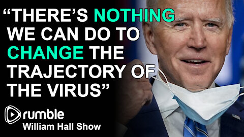 Biden Says "There’s Nothing We Can Do To Change The Trajectory Of The Pandemic"
