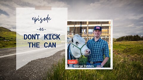 Don't Kick the Can | Episode 46 | George DeMers | Two Roads Crossing