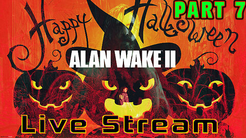 [ Happy Halloween! ] Alan Wake 2 || Hard Difficulty || Let's get scared! ( Part 7 )