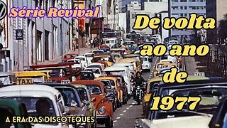 Série Revival: De volta ao ano de 1977: O mundo na era das Discotecas!