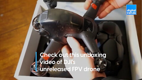 Check out this unboxing video of DJI's unreleased FPV drone