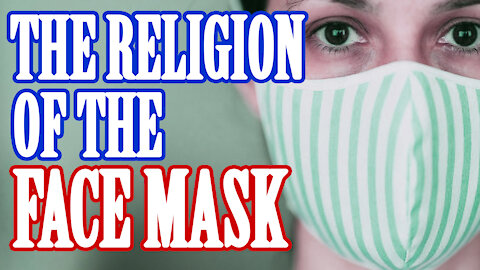 The Religion of the Face Mask