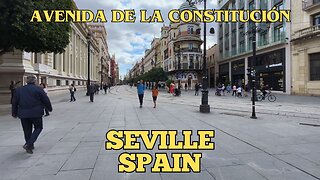 Exploring Seville Spain: A Walking Tour of Avenida de la Constitución