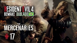 RESIDENT EVIL 4 Remake #17 - Mercenários - Gameplay Dublado Português PT-BR