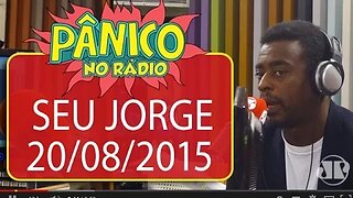 Seu Jorge - Pânico - 20/08/15