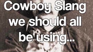 Cowboy slang we should all be using
