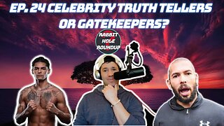 Rabbit Hole Roundup 24: CELEBRITY TRUTH TELLERS OR GATEKEEPERS? | Ryan Garcia, Ice Cube Gangster Rap