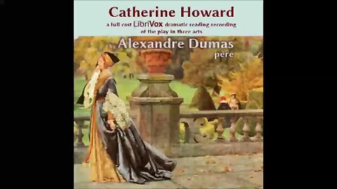 Catherine Howard by Alexandre Dumas FULL AUDIOBOOK