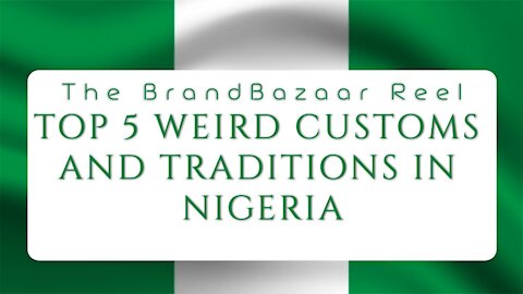 TOP 5 WEIRD CUSTOMS AND TRADITIONS IN NIGERIA