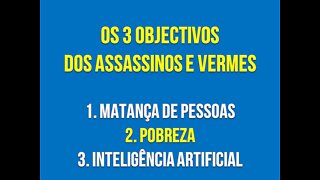 OS 3 OBJECTIVOS DOS ASSASSINOS E VERMES