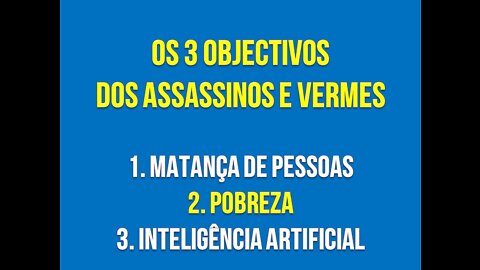 OS 3 OBJECTIVOS DOS ASSASSINOS E VERMES