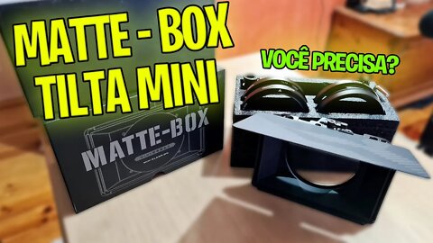 MATTE BOX TILTA MINI - VOCÊ PRECISA DE UM MATTE BOX? 🎬🎥