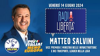 🔴 Ministro Matteo Salvini, ospite a Radio Libertà, intervistato da Giovanni Sallusti (14.06.2024)