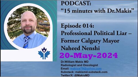 15 minutes with Dr.Makis Ep 014 Political Liar Former Calgary Mayor Naheed Nenshi 20-May-2024