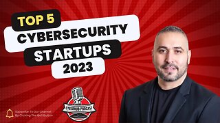 Top 5 Cybersecurity Startups to watch in 2023