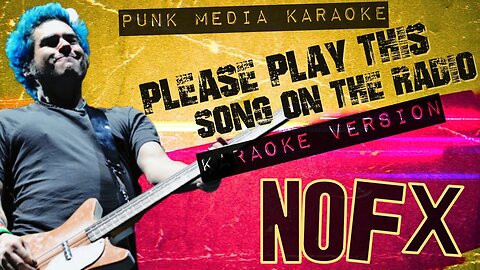 NOFX - Please Play This Song On The Radio (Karaoke Version) Instrumental - PMK