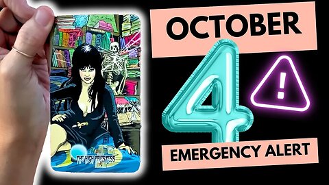 October 4th Emergency Alert - Psychic Tarot Reading