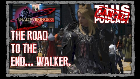 CTP Gaming: Final Fantasy XIV - Shadowbringers - The Road to Endwalker!