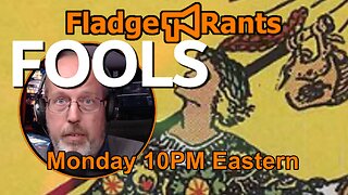 Fladge Rants Live #45 Fools | A Wise Warning for April Fools' Day