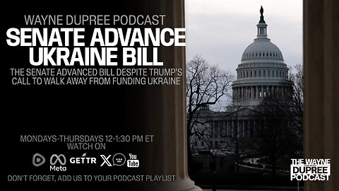 U.S. Senate Advances $95.34B Aid Package for Ukraine, Israel, and Taiwan (Ep 1843) 2/12/24