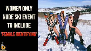 Nude WOMEN-ONLY ski event will be open to non-binary skiers and those who are 'female identifying'