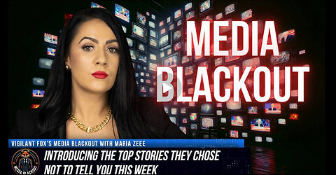 Media Blackout: 10 News Stories They Chose Not to Tell You – Episode 24