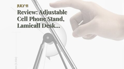 Review: Adjustable Cell Phone Stand, Lamicall Desk Phone Holder, Cradle, Dock, Compatible with...