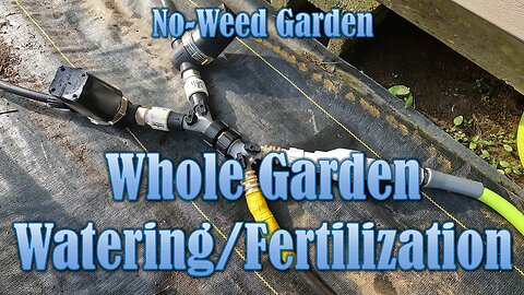 No-Weed Garden: Easy, Simple Watering & Fertilizing