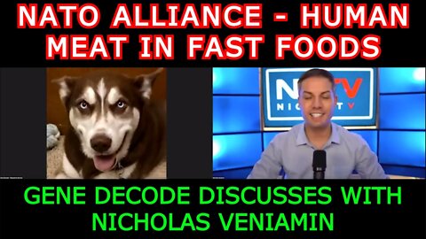 GENE DECODE DISCUSSES NATO ALLIANCE & HUMAN MEAT IN FAST FOODS WITH NICHOLAS VENIAMIN