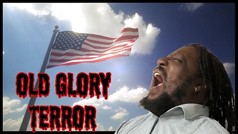 Old Glory Terror - The Ridiculous - E02