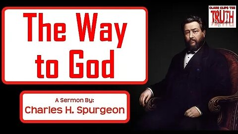 The Way to God | Charles Spurgeon Sermon